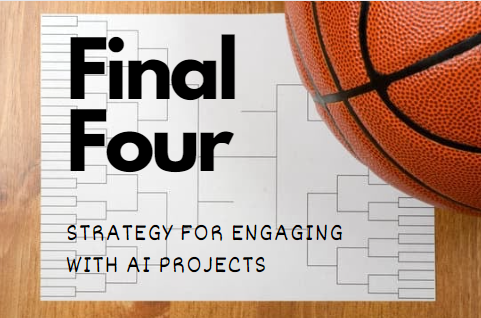 March Madness AI Slam Dunk: NLP Logix’s Final Four Strategy for Engaging with AI Projects