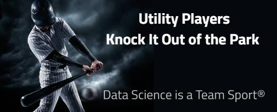 The Power of Utility Players; Data Science is a Team Sport